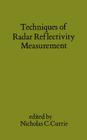 Techniques of Radar Reflectivity Measurement By Nicholas C. Currie (Editor), Nicholas C. Currie (Preface by) Cover Image