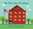 My First Day of School By Marni Altaker-Mount, Amybeth Quering (Illustrator) Cover Image
