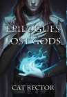 Epilogues for Lost Gods By Cat Rector Cover Image