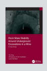 Rock Mass Stability Around Underground Excavations in a Mine: A Case Study By Yan Xing, Louis Sandbak, Pinnaduwa Kulatilake Cover Image