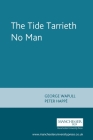 The Tide Tarrieth No Man: By George Wapull (Malone Society) By Peter Happe (Editor) Cover Image