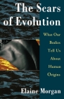 The Scars of Evolution By Elaine Morgan Cover Image