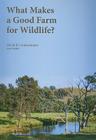 What Makes a Good Farm for Wildlife? By David Lindenmayer Cover Image
