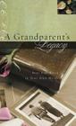 A Grandparent's Legacy: Your Life Story in Your Own Words By Thomas Nelson Cover Image