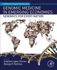 Genomic Medicine in Emerging Economies: Genomics for Every Nation Cover Image
