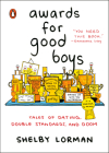 Awards for Good Boys: Tales of Dating, Double Standards, and Doom Cover Image
