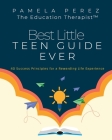 Best Little Teen Guide Ever!: 40 Success Principles for a Rewarding Life Experience Cover Image