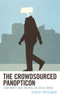 The Crowdsourced Panopticon: Conformity and Control on Social Media By Jeremy Weissman Cover Image
