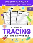 Learn to Write Tracing Letters & Numbers, Early Learning Workbook, Ages 3 4 5: Handwriting Practice Workbook for Kids with Pen Control, Alphabet, Line By Scholastic Panda Education Cover Image