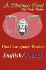 A Christmas Carol: Dual Language Reader (English/French) By Charles Dickens, Jason Bradley (Editor), P. Lorain (Translator) Cover Image