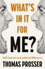What's in It for Me?: Self-Interest and Political Difference Cover Image