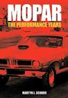 Mopar: The Performance Years By Martyn L. Schorr Cover Image