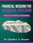 Financial Wisdom For Financial Freedom: Practical Financial Stewardship Cover Image