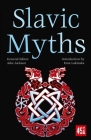 Slavic Myths (The World's Greatest Myths and Legends) By Ema Lakinska (Introduction by), J.K. Jackson (Editor) Cover Image