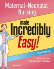 Maternal-Neonatal Nursing Made Incredibly Easy! (Incredibly Easy! Series®) Cover Image