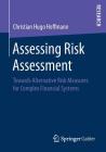 Assessing Risk Assessment: Towards Alternative Risk Measures for Complex Financial Systems Cover Image