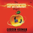 The Superteacher Project By Gordon Korman Cover Image