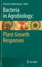 Bacteria in Agrobiology: Plant Growth Responses By Dinesh K. Maheshwari (Editor) Cover Image