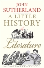 A Little History of Literature (Little Histories) By John Sutherland Cover Image