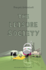 The Leisure Society By François Archambault, Bobby Theodore (Translator) Cover Image
