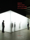 Remote Practices: Architecture at a Distance By Matthew Mindrup, Lilian Chee Cover Image