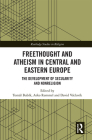 Freethought and Atheism in Central and Eastern Europe: The Development of Secularity and Non-Religion (Routledge Studies in Religion) Cover Image