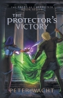 The Protector's Victory: The Tales of Caledonia, Book 7 By Peter Wacht Cover Image