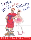 Rotten Richie and the Ultimate Dare By Patricia Polacco, Patricia Polacco (Illustrator) Cover Image