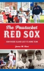 Pawtucket Red Sox: How Rhode Island Lost Its Home Team (Sports) Cover Image