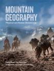 Mountain Geography: Physical and Human Dimensions By Martin F. Price (Editor), Alton C. Byers (Editor), Donald A. Friend (Editor), Thomas Kohler (Editor), Larry W. Price (Editor) Cover Image