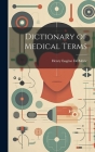 Dictionary of Medical Terms By Henry Eugène de Méric Cover Image