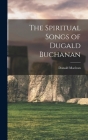 The Spiritual Songs of Dugald Buchanan Cover Image