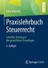 Praxislehrbuch Steuerrecht: Schneller Einstieg in Die Gesetzlichen Grundlagen By Karin Nickenig Cover Image