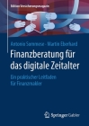 Finanzberatung Für Das Digitale Zeitalter: Ein Praktischer Leitfaden Für Finanzmakler By Antonio Sommese, Martin Eberhard Cover Image