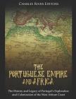 The Portuguese Empire and Africa: The History and Legacy of Portugal's Exploration and Colonization of the West African Coast Cover Image