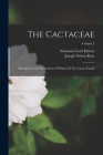 The Cactaceae: Descriptions And Illustrations Of Plants Of The Cactus Family; Volume 2 By Nathaniel Lord Britton, Joseph Nelson Rose (Created by) Cover Image