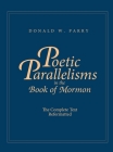 Poetic Parallelisms in the Book of Mormon: The Complete Text Reformatted By Donald W. Parry (Compiled by) Cover Image