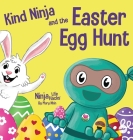 Kind Ninja and the Easter Egg Hunt: A Children's Book About Spreading Kindness on Easter Cover Image