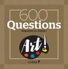 600 Questions on Art: Beginner to Expert Cover Image