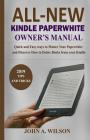All-New Kindle Paperwhite Owner's Manual: Quick and Easy Ways to Master Your Paperwhite and Discover How to Delete Books from Your Kindle Cover Image