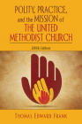 Polity, Practice, and the Mission of the United Methodist Church: 2006 Edition Cover Image