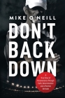 Don't Back Down: A True Story of Perseverance Through Faith, Determination and a Positive Attitude Cover Image