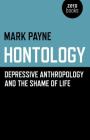 Hontology: Depressive Anthropology and the Shame of Life Cover Image