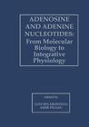 Adenosine and Adenine Nucleotides: From Molecular Biology to Integrative Physiology Cover Image