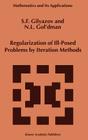 Regularization of Ill-Posed Problems by Iteration Methods (Mathematics and Its Applications #499) By S. F. Gilyazov, N. L. Gol'dman Cover Image