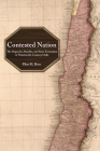 Contested Nation: The Mapuche, Bandits, and State Formation in Nineteenth-Century Chile Cover Image