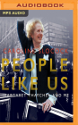 People Like Us: Margaret Thatcher and Me By Caroline Slocock, Antonia Beamish (Read by) Cover Image