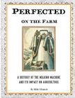Perfected on the Farm: A History of the Milking Machine in America Cover Image