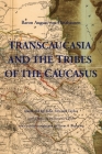 Transcaucasia and the Tribes of the Caucasus Cover Image