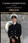Lt Joshua Woodhouse A Mother's Experience of Military Justice By Polly Woodhouse Cover Image